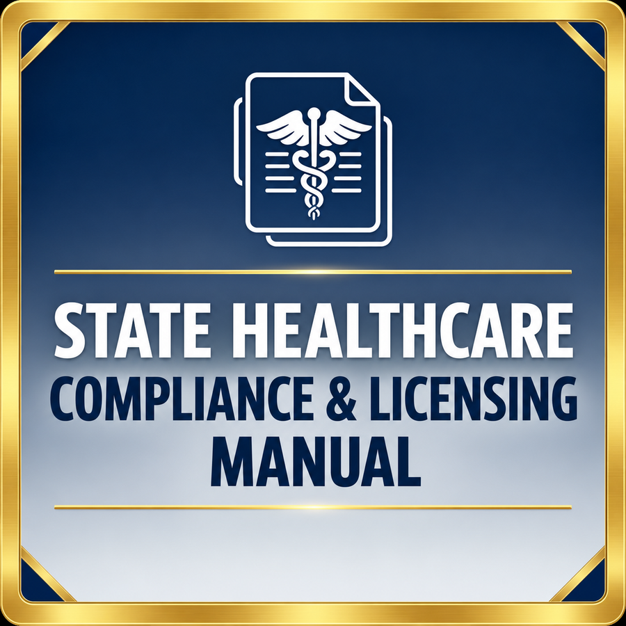 Healthcare agency licensing checklists, compliance templates, and policy and procedure manuals state specific 