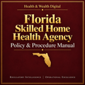Florida Skilled Home Health Compliance & Operations System